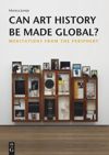 book: Can Art History be Made Global?